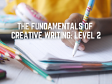 The Fundamentals of Creative Writing: Level 2