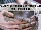 Ceramics (Beginner & Intermediate): Winter