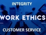 Work Ethic, Integrity and Customer Service