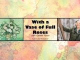 With a Vase Full of Roses - with Cynthia Rosen (Online Class)