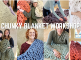 Chunky Blanket Workshop
