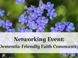 Dementia-Friendly Faith Community Networking Event