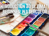 Introduction to Ultimate Beginner Watercolor