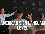 American Sign Language (ASL):  Level I
