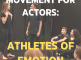 MOVEMENT FOR ACTORS: Athletes of Emotion