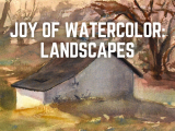 Joy of Watercolor: Landscapes