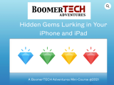 Hidden Gems Lurking on Your iPhone & iPad - BoomerTECH Adventures