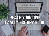 Create Your Own Family History Blog (Nov)