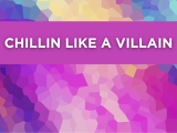 Chillin Like a Villain (grades 1-3)